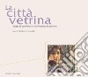 La città vetrina: I luoghi del commercio e le nuove forme del consumo  a cura di Giandomenico Amendola. E-book. Formato PDF ebook di Giandomenico Amendola