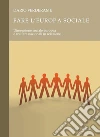 Fare l’Europa sociale: Dimensione sociale europea e welfare nazionali in relazione. E-book. Formato PDF ebook di Dario Verderame