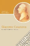 Giacomo Casanova. Una biografia intellettuale e romanzesca. E-book. Formato PDF ebook di Bruno Capaci