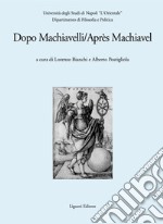 Dopo Machiavelli-Après Machiavel. E-book. Formato PDF ebook