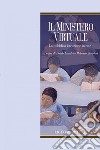 Il ministero virtuale: La pubblica istruzione in rete  a cura di P. Landri e R. Serpieri. E-book. Formato PDF ebook di Roberto Serpieri