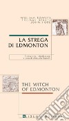 La strega di Edmonton/The Witch of Edmonton: Traduzione, introduzione e cura di Manuela Rastelli. E-book. Formato PDF ebook di William Rowley