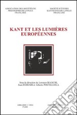 Kant et les Lumières européennes. Actes du 7e Congrès de la Societé d'Études kantiennes de langue français (Naples, 20-22 octobre 2005). E-book. Formato PDF ebook