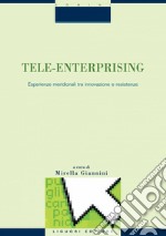 Tele-Enterprising: Esperienze meridionali tra innovazione e resistenze. E-book. Formato PDF ebook