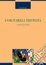 I volti della tristezza: Un’analisi psicologica. E-book. Formato PDF