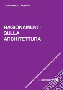 Ragionamenti sulla architettura. E-book. Formato PDF ebook di Giusta Nicco Fasola