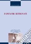 Fantasmi ritrovati: Nuova edizione a cura di M. G. Amadasi Guzzo e F. Tessitore. E-book. Formato PDF ebook