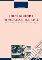 Abilità narrativa ed emarginazione sociale: Bambini e adolescenti di un quartiere “a rischio“ di Napoli. E-book. Formato PDF ebook