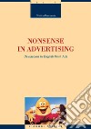 Nonsense in Advertising: “Deviascion“ in English Print Ads  Foreword by Rosa Maria Bollettieri Bosinelli. E-book. Formato PDF ebook