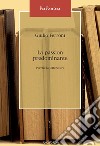 La  passion  predominante: Perché la letteratura. E-book. Formato PDF ebook