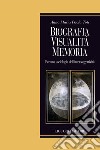 Biografia, visualità, memoria: Per una sociologia dell’intersoggettività. E-book. Formato PDF ebook