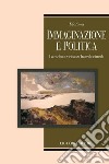 Immaginazione e politica: La rischiosa vicinanza fra reale e irreale. E-book. Formato PDF ebook di Diotima -