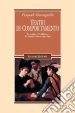 Teatri di comportamento: La “regola“ e il “difforme“ da Torquato Tasso a Paolo Sarpi. E-book. Formato PDF ebook