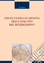 Esiste un filo di Arianna nello sviluppo del Mezzogiorno?. E-book. Formato PDF