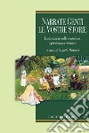 Narrate genti le vostre storie: La narrazione nella consulenza e psicoterapia sistemica  a cura di Angela Dinacci. E-book. Formato PDF ebook