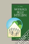 Sociologia delle Istituzioni. E-book. Formato PDF ebook