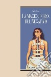 La magica forza del negativo. E-book. Formato PDF ebook di Diotima -