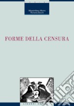 Forme della censura: a cura di Massimiliano Morini e Romana Zacchi. E-book. Formato PDF ebook