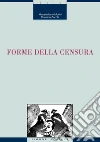 Forme della censura. E-book. Formato PDF ebook di Morini M. (cur.) Zacchi R. (cur.)