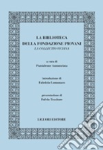 La Biblioteca della Fondazione Piovani. La Collectio viciana: a cura di Pantaleone Annunziata - introduzione di Fabrizio Lomonaco - presentazione di Fulvio Tessitore. E-book. Formato PDF ebook