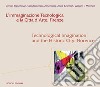 L’immaginazione Tecnologica e la Città d’Arte: Firenze: Technological Imagination and the Historic City: Florence. E-book. Formato PDF ebook