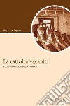 La cattedra vacante: Ettore Majorana: ingegno e misteri. E-book. Formato PDF ebook di Salvatore Esposito