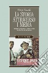 La storia attraverso i media: Immagini, propaganda e cultura in Italia dal Fascismo alla Repubblica. E-book. Formato PDF ebook di Pietro Cavallo