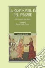 La responsabilità del pensare: Scritti in onore di Mario Signore  a cura di Laura Tundo Ferente. E-book. Formato PDF ebook