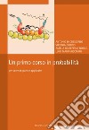 Un primo corso in probabilità: Per scienze pure e applicate. E-book. Formato PDF ebook