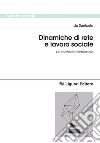 Dinamiche di rete e lavoro sociale: Un metodo relazionale. E-book. Formato PDF ebook di Lia Sanicola