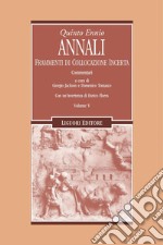 Annali (Frammenti di collocazione incerta): Commentari  a cura di Giorgio Jackson e Domenico Tomasco  Con un’Avvertenza di Enrico Flores  Volume V. E-book. Formato PDF ebook