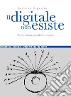 Il digitale non esiste: Verità e menzogna dell’immagine. E-book. Formato PDF ebook