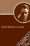 Emil Michel Cioran. E-book. Formato PDF ebook