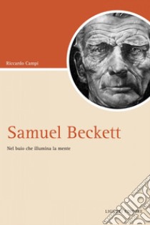 Samuel Beckett: Nel buio che illumina la mente. E-book. Formato PDF ebook di Riccardo Campi