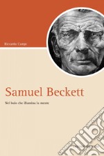 Samuel Beckett: Nel buio che illumina la mente. E-book. Formato PDF ebook