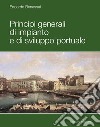 Principi generali di impianto e di sviluppo portuale. E-book. Formato PDF ebook