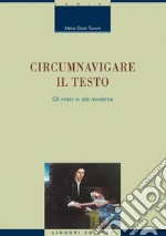 Circumnavigare il testo: Gli indici in età moderna. E-book. Formato EPUB ebook