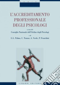 L’accreditamento professionale degli psicologi: a cura del Consiglio Nazionale dell’Ordine degli Psicologi. E-book. Formato PDF ebook di Consiglio Nazionale dell’Ordine degli Psicologi