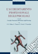 L’accreditamento professionale degli psicologi: a cura del Consiglio Nazionale dell’Ordine degli Psicologi. E-book. Formato PDF ebook