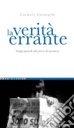 La verità errante: Viaggi spaziali alla prova del pensiero. E-book. Formato PDF ebook