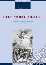 Illuminismo e didattica: Il progetto di Giacinto Dragonetti per le Scuole del Regno di Napoli. E-book. Formato PDF ebook