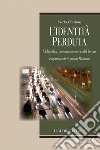 L’identità perduta: Moltitudini, consumismo e crisi del lavoro. E-book. Formato PDF ebook