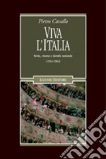 Viva l’Italia: Storia, cinema e identità nazionale (1932-1962). E-book. Formato PDF ebook