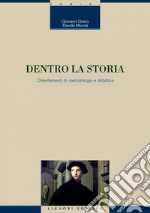 Dentro la storia: Orientamenti di metodologia e didattica. E-book. Formato PDF ebook