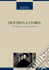 Dentro la storia: Orientamenti di metodologia e didattica. E-book. Formato PDF ebook di Giovanni Greco