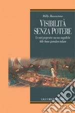 Visibilità senza potere: Le sorti progressive ma non magnifiche delle donne giornaliste italiane. E-book. Formato PDF ebook