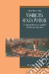 Visibilità senza potere: Le sorti progressive ma non magnifiche delle donne giornaliste italiane. E-book. Formato PDF ebook di Milly Buonanno