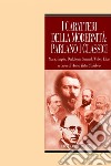 I caratteri della modernità: parlano i classici: Marx, Engels, Durkheim, Simmel, Weber, Elias  a cura di Anna Rita Calabrò. E-book. Formato PDF ebook