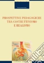 Prospettive pedagogiche tra costruttivismo e realismo. E-book. Formato PDF ebook