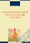 Prospettive pedagogiche tra costruttivismo e realismo. E-book. Formato PDF ebook